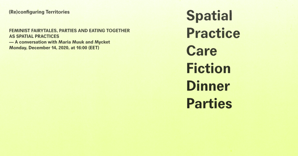 (Re)configuring Territories Talk: Feminist Fairytales, Parties and Eating Together as Spatial Practices